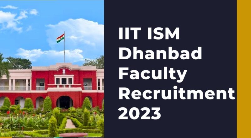 IIT ISM Dhanbad Faculty Recruitment 2023