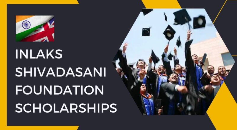 Inlaks Shivadasani Foundation Scholarships